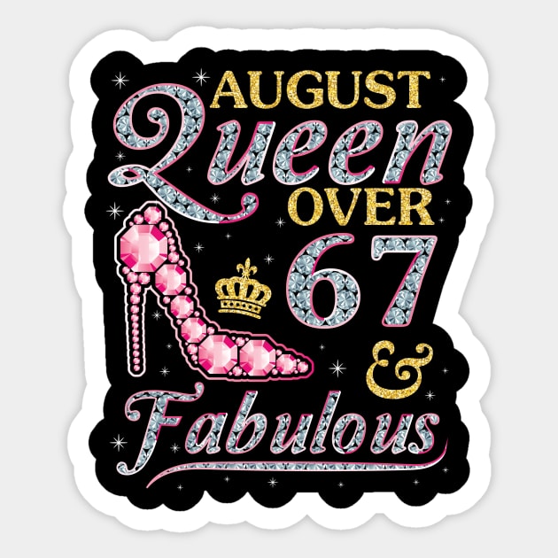 August Queen Over 67 Years Old And Fabulous Born In 1953 Happy Birthday To Me You Nana Mom Daughter Sticker by DainaMotteut